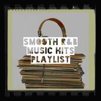 Smooth R&B Music Hits Playlist