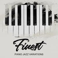 Finest Piano Jazz Variations: Relaxing Piano Music for Cafe, Bar & Restaurant, Easy Listening Jazz