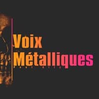 Voix Métalliques