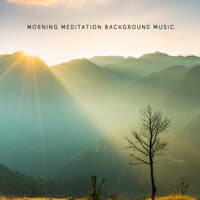 Morning Meditation Background Music: Chakra Cleansing, Morning Zen, Pure Meditation Tunes, Yoga New Age Music