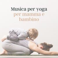 Musica per yoga per mamma e bambino