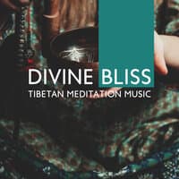 Divine Bliss: Tibetan Meditation Music