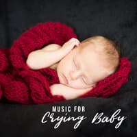 Music for Crying Baby: Best Long and Deep Sleep Music, Calm Down Your Child