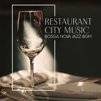 Restaurant City Music: Bossa Nova Jazz BGM - Splendid Instrumental Music Feast