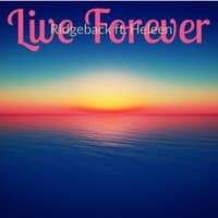 Live Forever