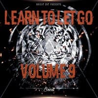 Learn To Let Go, Volume 9