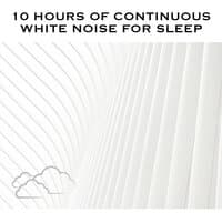 10 Hours of Continuous White Noise For Sleep