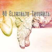 40 Eliminate Insomnia