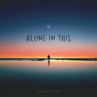 Alone In This