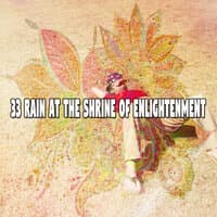 33 Rain At The Shrine Of Enlightenment