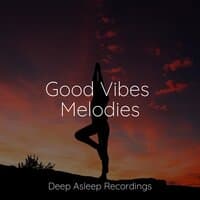 Good Vibes Melodies