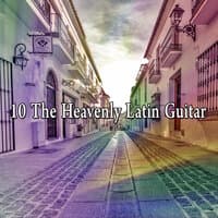 10 The Heavenly Latin Guitar