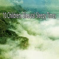 10 Childrens Binaural Sleepy Times