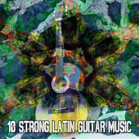 10 Strong Latin Guitar Music