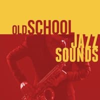 Old School Jazz Sounds