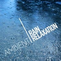 Ambient Rain Relaxation