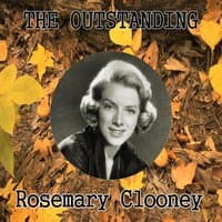 The Outstanding Rosemary Clooney