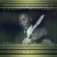 Muddy Waters the Blues Icon Volume 1