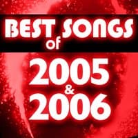 Best Songs of 2005 & 2006