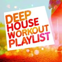 Deep House Workout Playlist