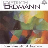 Dietrich Erdmann: Kammermusik mit Streichern