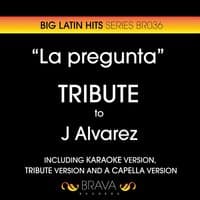 La Pregunta - Tribute To J Alvarez