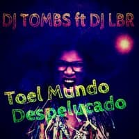 Toel Mundo Despelucado (feat. Dj LBR)