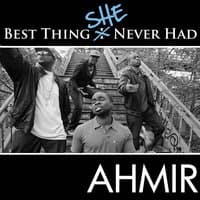 Ahmir: Best Thing I Never Had (Response) "Best Thing She Never Had"