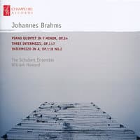 Brahms: Piano Quintet in F Minor, Three Intermezzi & Intermezzo No. 2 in A Major