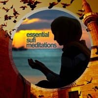 Essential Sufi Meditations - Famous Songs of Pakistan with the Masters Nusrat Fateh Ali Khan, Sabri Brothers, And Rahat Fateh Ali Khan