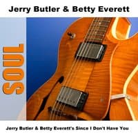 Jerry Butler & Betty Everett's Since I Don't Have You