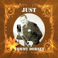 Just Tommy Dorsey