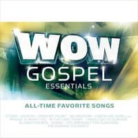 WOW Gospel Essentials - All-Time Favorite Songs