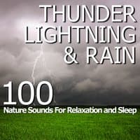 Thunder, Lightning & Rain - 100 Nature Sounds for Relaxation and Sleep