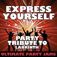 Express Yourself (Party Tribute to Labrinth)