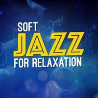 Soft Jazz for Relaxation