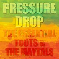 Pressure Drop: The Essential Toots and the Maytals