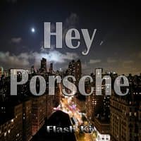 Hey Porsche