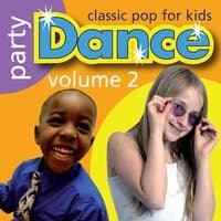 Party Dance: Classic Pop for Kids, Vol. 2