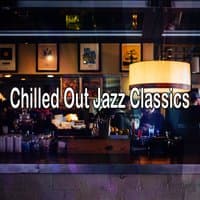 Chilled Out Jazz Classics