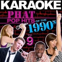 Karaoke Phat Pop Hits of the 1990's, Vol. 9