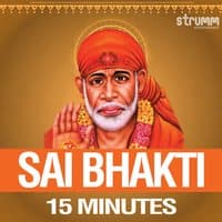 Sai Bhakti - 15 Minutes