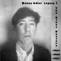 The Danny Adler Legacy Series Vol 1 - The Blues Doctors 1963, 66, 67