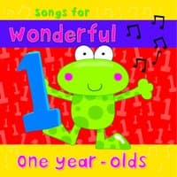 Songs for Wonderful One Year Olds