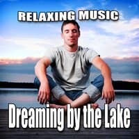 Dreaming by the Lake (Nature Sounds with 1 Hour of Music)