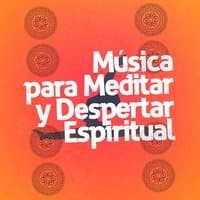 Música para Meditar y Despertar Espiritual