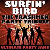 Surfin' Bird (The Trashmen Party Tribute)