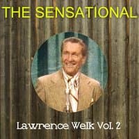 The Sensational Lawrence Welk Vol 02