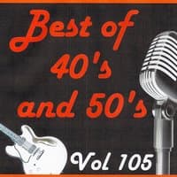 Best of 40's and 50's, Vol. 105