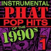 Instrumental Phat Pop Hits of the 1990's, Vol. 1